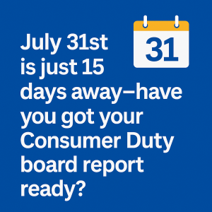 My Compliance Consultants - FCA's Consumer Duty Board Report - Due on July 31st